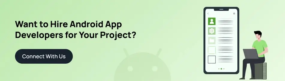 Hire Android App Developers For Your Project